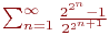 \[\large \sum_{n=1}^{\infty} \frac{2^{2^{n}}-1}{2^{2^{n+1}}}